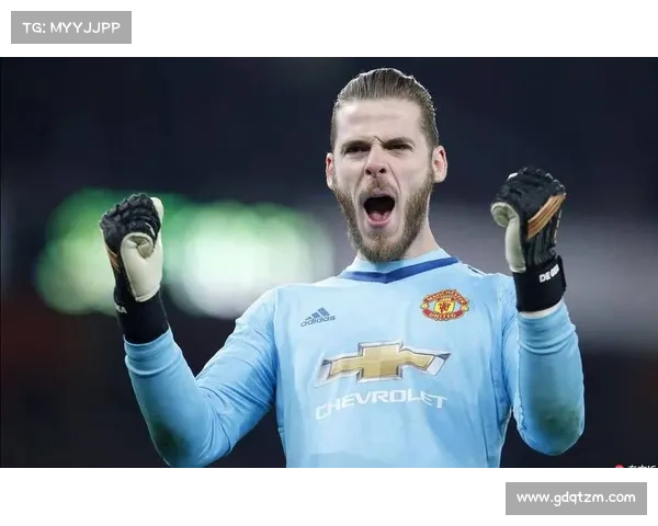 德赫亚赛季初闪耀表现成曼联防守核心助力球队稳步前行